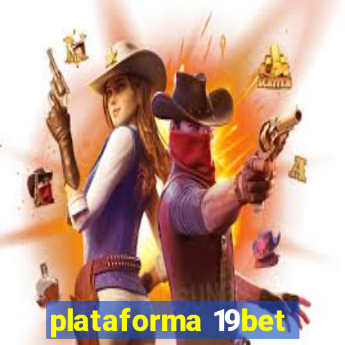 plataforma 19bet